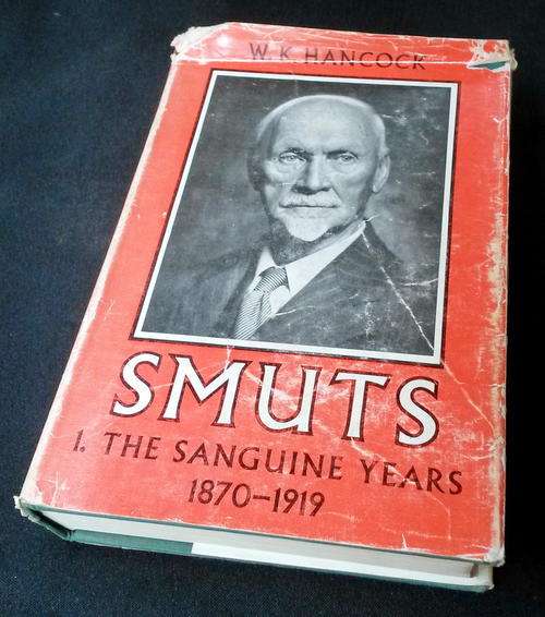 SMUTS: Book 1 - The Sanguine years 1870 - 1919 (W.K.Hancock, 1962)