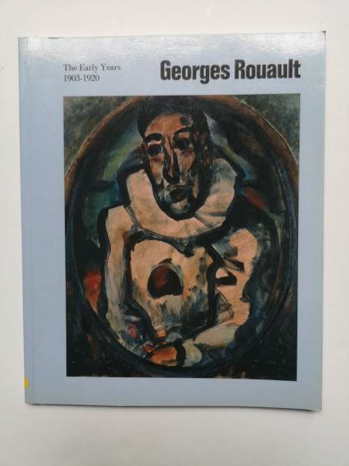 Georges Rouault: The Early Years 1903-1920 (English) 1st Edition Edition