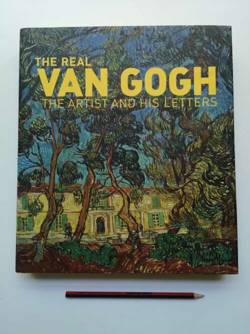 The Real Van Gogh: The Artist and His Letters
