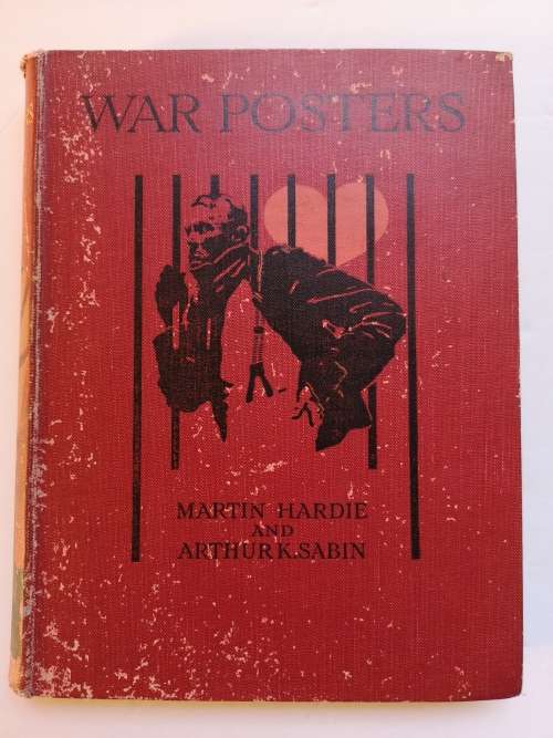 War Posters issued by Belligerent and Neutral Nations 1914-1919 by HARDIE, Martin & SABIN, Arthur K.