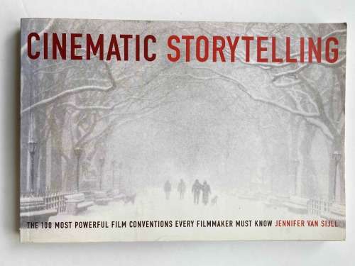 Cinematic Storytelling: The 100 Most Powerful Film Conventions Every Filmmaker Must Know