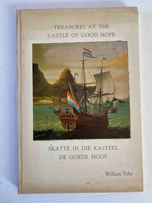 Treasures at the Castle of Good Hope by William Fehr