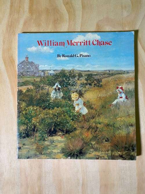 William Merritt Chase by Ronald G. Pisano (Author)
