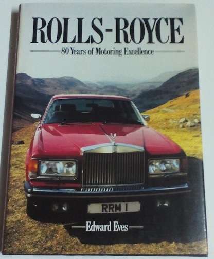 ROLLS-ROYCE 80 YEARS OF MOTERING EXCELLENCE-EDWARD EVES-VG CONDITION