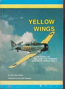 yellow wings-the story of the joint air training scheme in world war 2-by capt dave becker--see scan