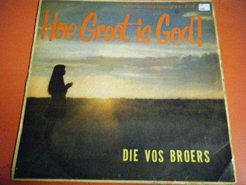 HOE GROOT IS GOD- DIE VOS BROERS-SPEED33-KLS 146