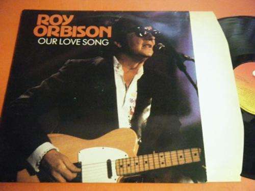 ROY ORBISON-OUR LOVE SONG-SOME RING WEAR-IN GOOD CONDITION