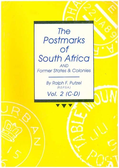 THE POSTMARKS OF SOUTH AFRICA AND FORMER STATES & COLONIES BY RALPH PUTZEL VOL.2