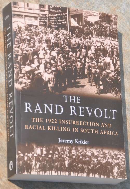 Crazy R1 / No Reserve: THE RAND REVOLT - THE 1922 INSURRECTION AND RACIAL KILLING IN SOUTH AFRICA