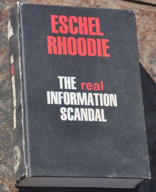 THE REAL INFORMATION SCANDAL by Eschel Rhoodie  -  BRILLIANT AFRICANA COLLECTIBLE