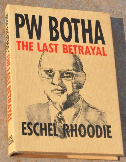 PW BOTHA - THE LAST BETRAYAL