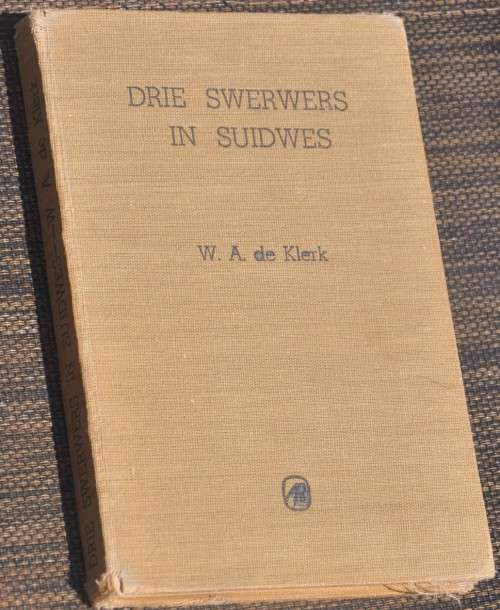 DRIE SWERWERS IN SUIDWES deur WA de Klerk - BRILLIANT AFRICANA (SWA) COLLECTIBLE
