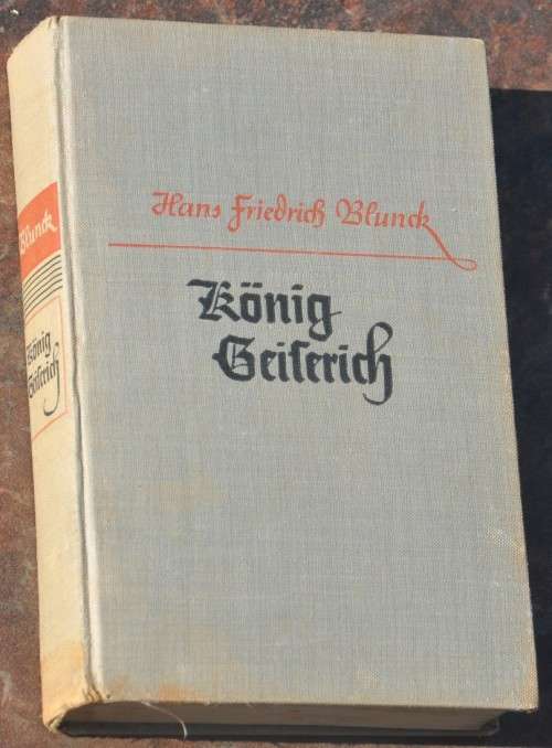 KÖNIG GEISERICH The history of the Germanic martial Vandals (1940) - German original