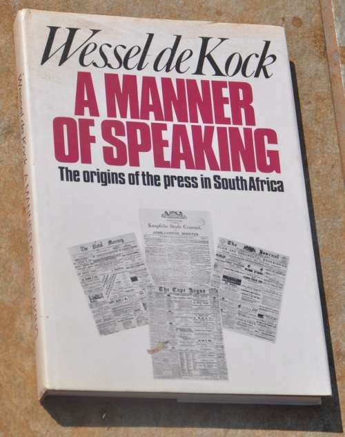A MANNER OF SPEAKING The origins of press in South Africa  - demanding Africana collectible