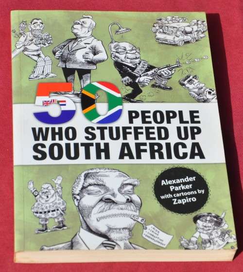 50 PEOPLE WHO STUFFED UP SOUTH AFRICA - DEMANDING AFRICANA COLLECTIBLE