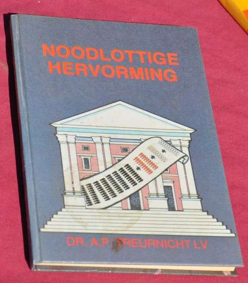 NOODLOTTIGE HERVORMING deur AP Treurnicht SIGNED - demanding COLLECTIBLE AFRICANA