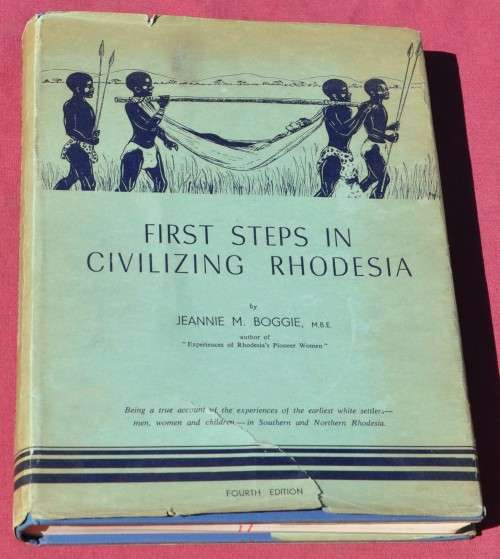 FIRST STEPS IN CIVILIZING RHODESIA  - demanding COLLECTIBLE AFRICANA