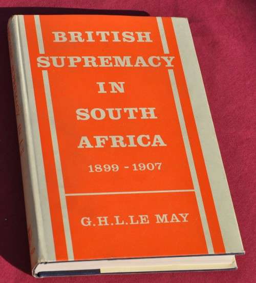 BRITISH SUPREMACY IN SOUTH AFRICA 1899-1907 - COLLECTIBLE AFRICANA