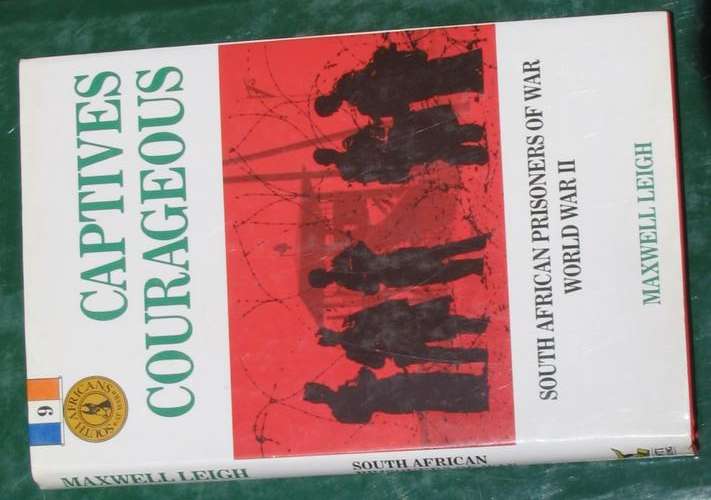 CAPTIVES COURAGEOUS South African Prisoners of War in World War II AS NEW