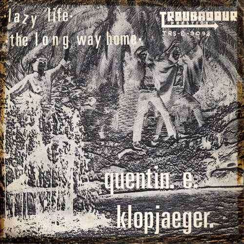 Quentin E Klopjaeger & The Gonks - Lazy Life / The Long Way Home   7"