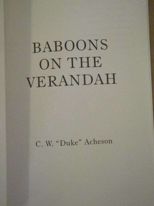 Baboons on the Verandah - C W "Duke" Acheson - First Edition [As New]