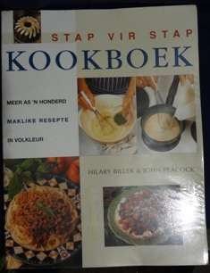 Stap vir Stap Kookboek - Vir beginners - Hilary Biller & John Peacock