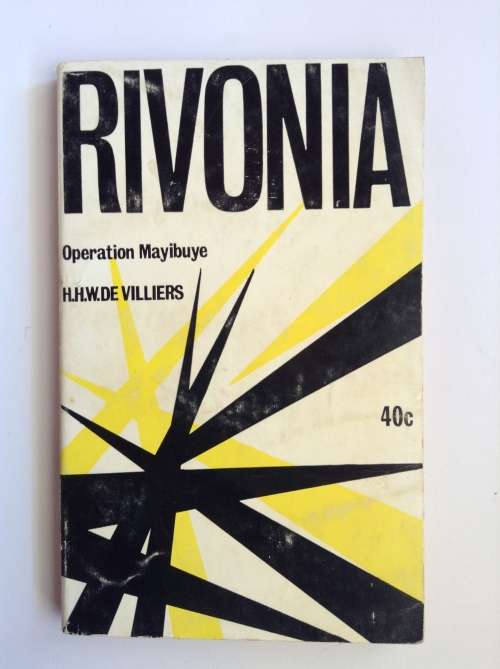 Rivonia : Operation Mayibuye by H. H. W. De Villiers
