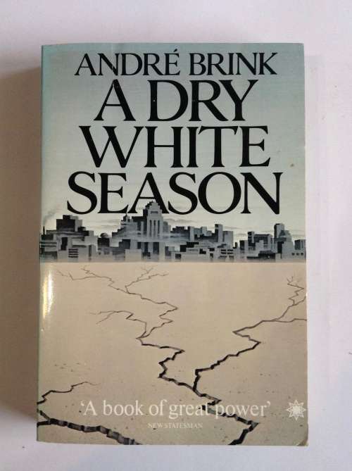 A Dry White Season by Andre P. Brink