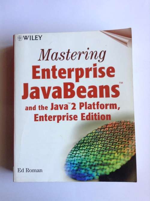 Mastering Enterprise JavaBeans and the Java 2 Platform, Enterprise Edition Ed Roman