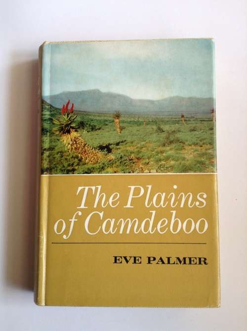 The Plains of Camdeboo: The Classic Book of the Karoo by Eve Palmer
