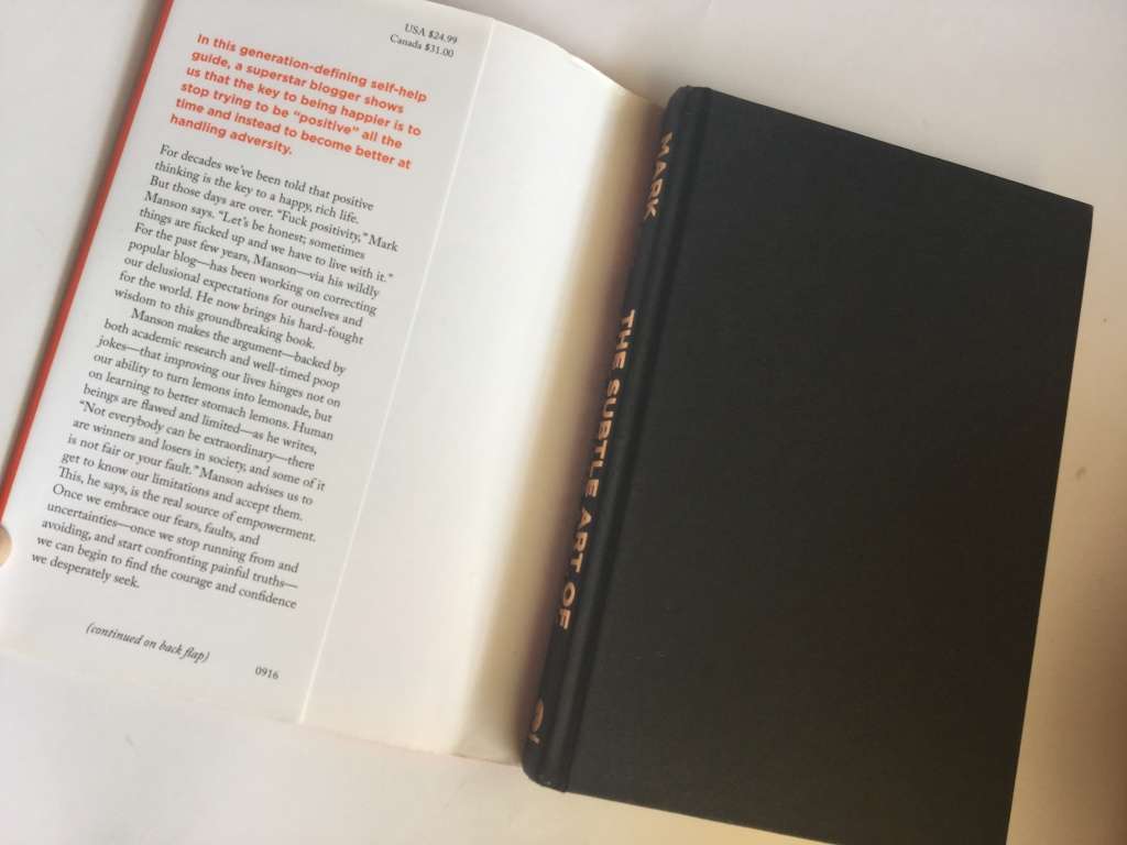 The Subtle Art of Not Giving a F*ck: A Counterintuitive Approach to Living a Good Life byMark Manson