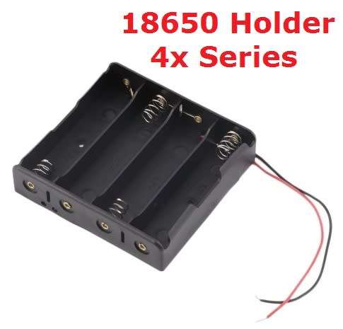 Battery Li-ion 18650 Holder 4x Series **IN STOCK**