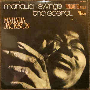 Mahalia Swings The Gospel / Inedits Vol. 3 *(LP, Album) **Vogue *528007 *France 1974
