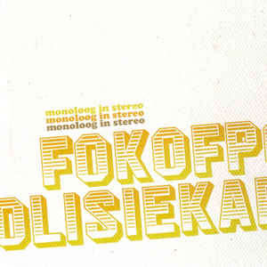 Fokofpolisiekar  Monoloog In Stereo**2005**SA Press**CD