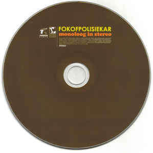 Fokofpolisiekar  Monoloog In Stereo**2005**SA Press**CD
