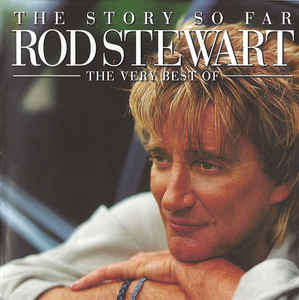 Rod Stewart - The Story So Far: The Very Best Of Rod Stewart (2xCD, Comp, RM, RP)