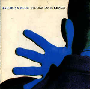 Bad Boys Blue - House Of Silence (CD, Album)