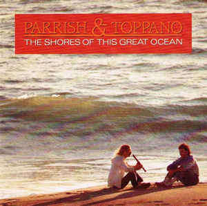 Parrish & Toppano - The Shores Of This Great Ocean (CD, Album)