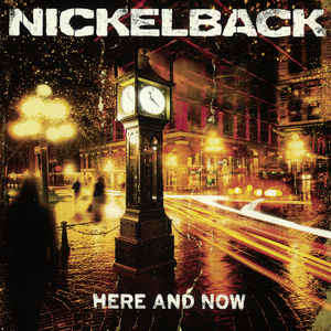 Nickelback  Here And Now Label: Roadrunner Records CD