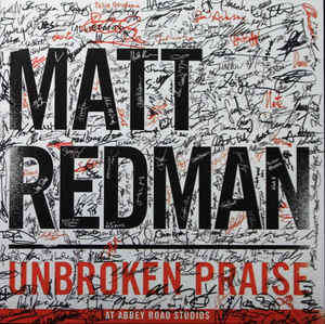 Matt Redman - Unbroken Praise (CD, Album)