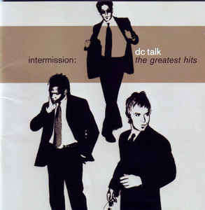 dc Talk - Intermission: The Greatest Hits (CD, Comp)