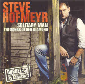 Steve Hofmeyr - Solitary Man- The Songs Of Neil Diamond (2xCD, Album)