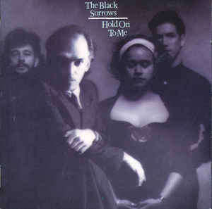 The Black Sorrows - Hold On To Me (CD, Album)