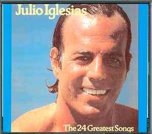 Julio Iglesias - The 24 Greatest Songs (2xCD, Comp, RE)