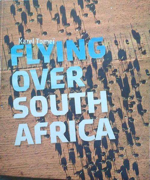 Flying Over South Africa - Karel Tomei - Hardcover