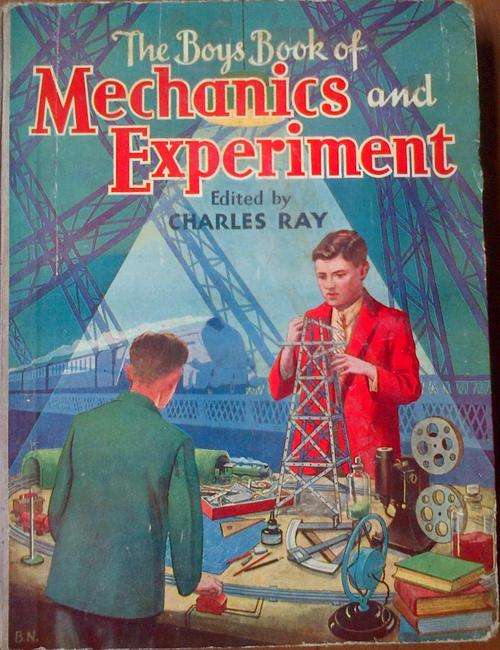 Boys Book of Mechanics and Experiments - Charles Ray(ed) - Hardcover - 1937