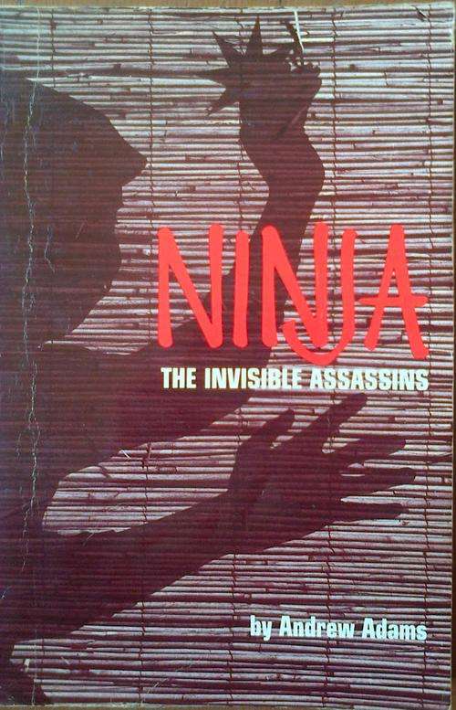 Ninja The Invisible Assassins - Andrew Adams - Paperback - 1985