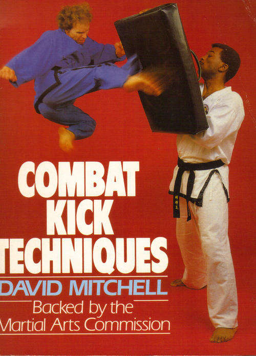 Combat Kick Techniques - David Mitchell - Paperback - 1996
