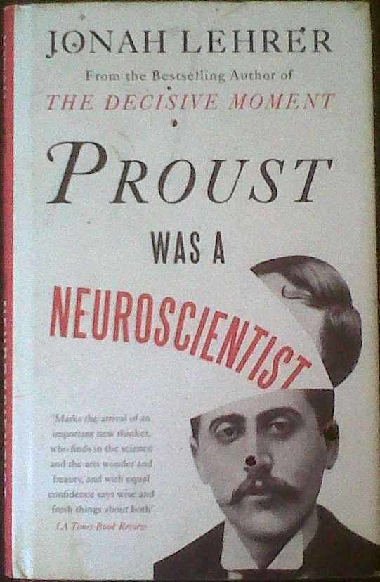 Proust Was A Neuroscientist - Jonah Lehrer - Hardback - 2011