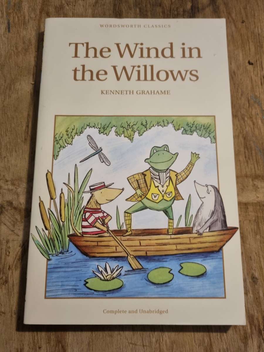 Wind in the WIllows, Kenneth Grahame. [Wordsworth Classics]